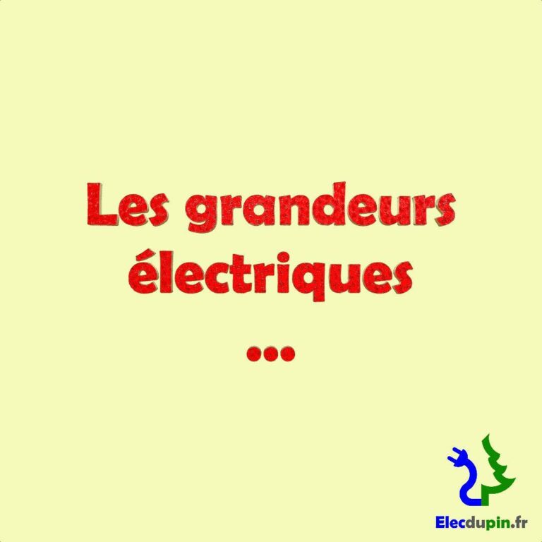 Les grandeurs électriques